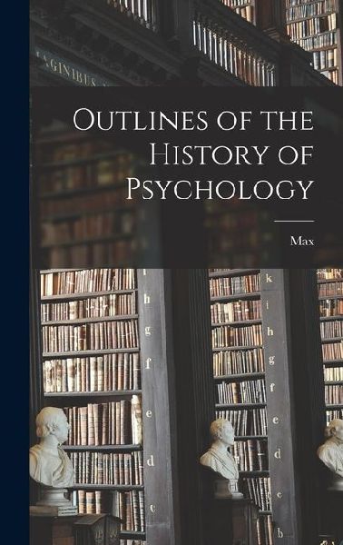 Outlines of the History of Psychology