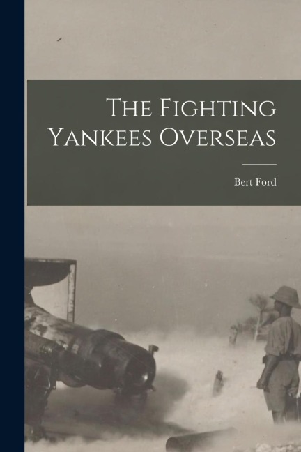 The Fighting Yankees Overseas