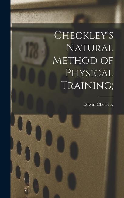 Checkley's Natural Method of Physical Training;