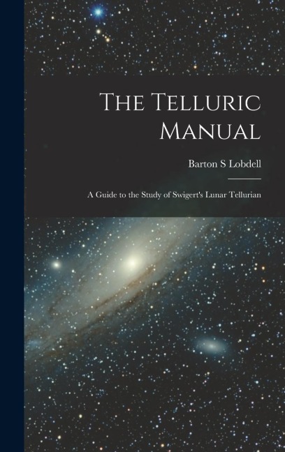 The Telluric Manual: A Guide to the Study of Swigerts Lunar Tellurian