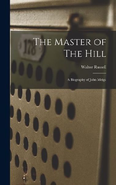 The Master of The Hill: A Biography of John Meiga