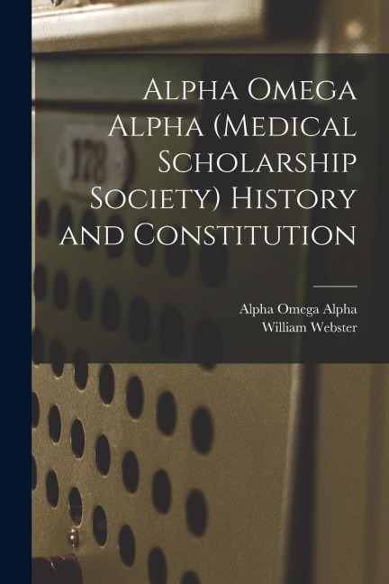 Alpha Omega Alpha (medical Scholarship Society) History and Constitution