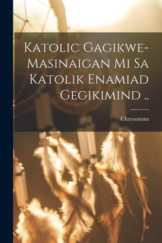 Katolic gagikwe-masinaigan mi sa katolik enamiad gegikimind ..