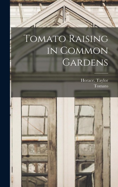 Tomato Raising in Common Gardens
