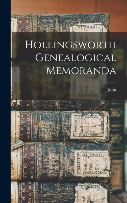 Hollingsworth Genealogical Memoranda
