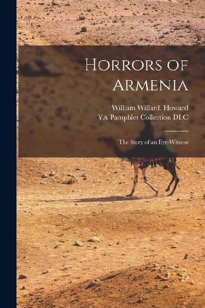 Horrors of Armenia: The Story of an Eye-witness