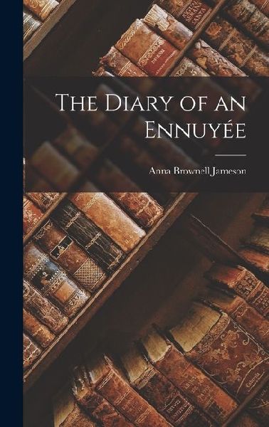 The Diary of an Ennuyée