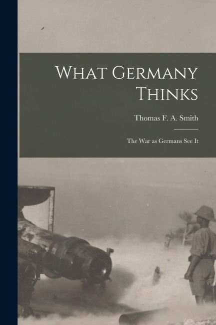 What Germany Thinks: The War as Germans see it