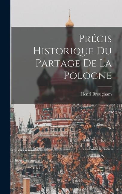 Précis Historique du Partage de La Pologne
