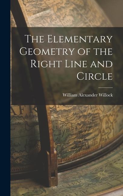 The Elementary Geometry of the Right Line and Circle