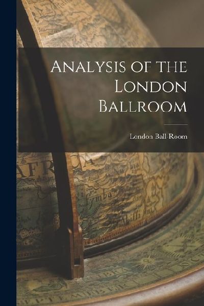 Analysis of the London Ballroom