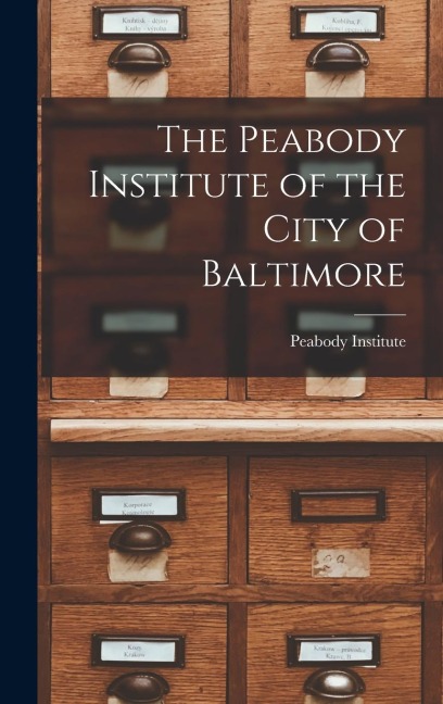 The Peabody Institute of the City of Baltimore