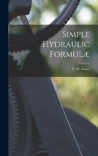 Simple Hydraulic Formulæ