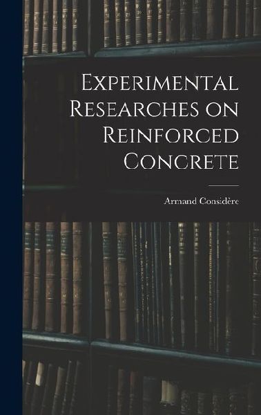 Experimental Researches on Reinforced Concrete