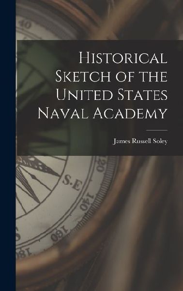 Historical Sketch of the United States Naval Academy