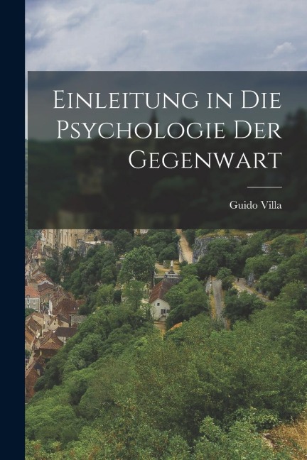 Einleitung in die Psychologie der Gegenwart