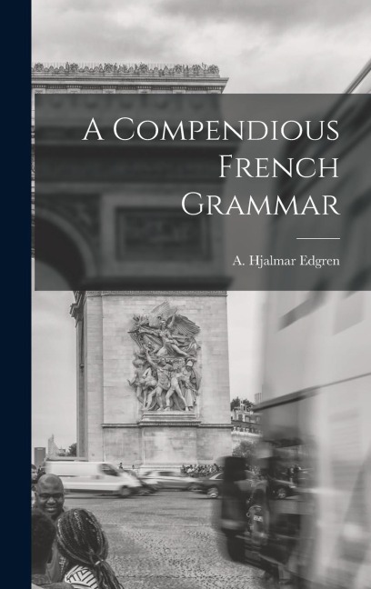 A Compendious French Grammar