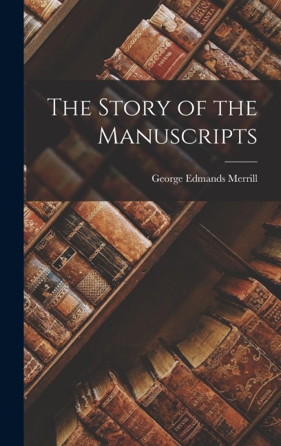 The Story of the Manuscripts