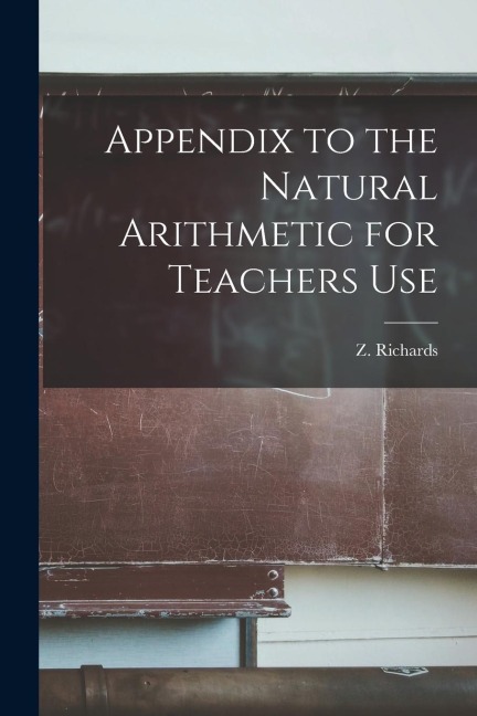 Appendix to the Natural Arithmetic for Teachers Use