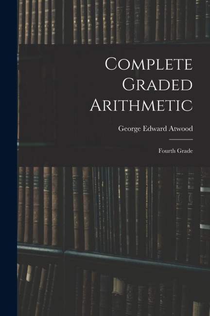 Complete Graded Arithmetic: Fourth Grade