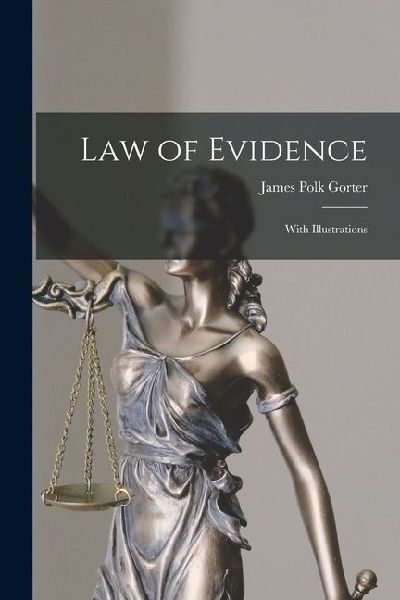 Law of Evidence: With Illustrations