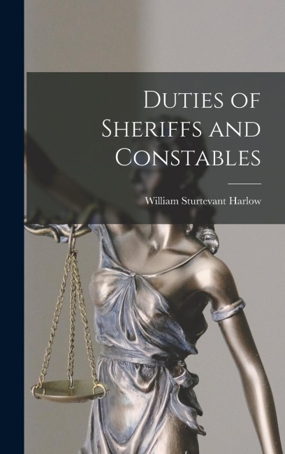 Duties of Sheriffs and Constables