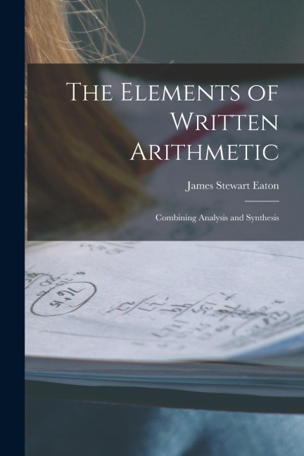 The Elements of Written Arithmetic: Combining Analysis and Synthesis