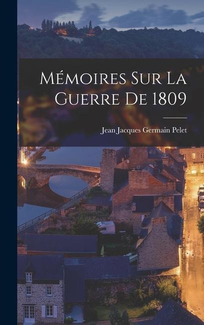 Mémoires sur la Guerre de 1809