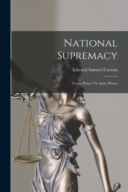 National Supremacy: Treaty Power Vs. State Power