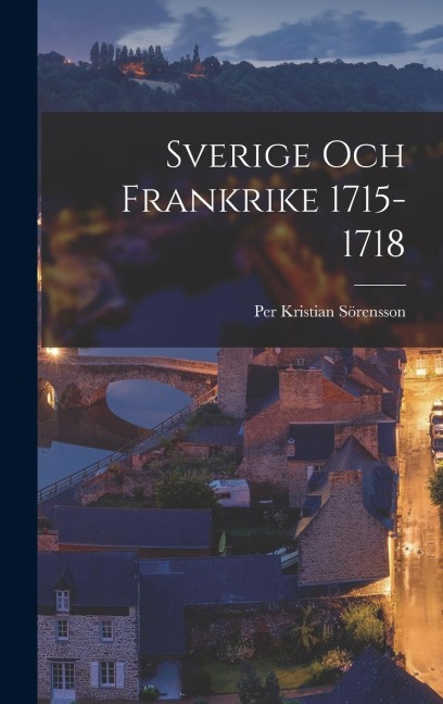 Sverige och Frankrike 1715-1718