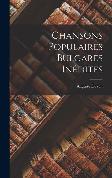 Chansons Populaires Bulgares Inédites