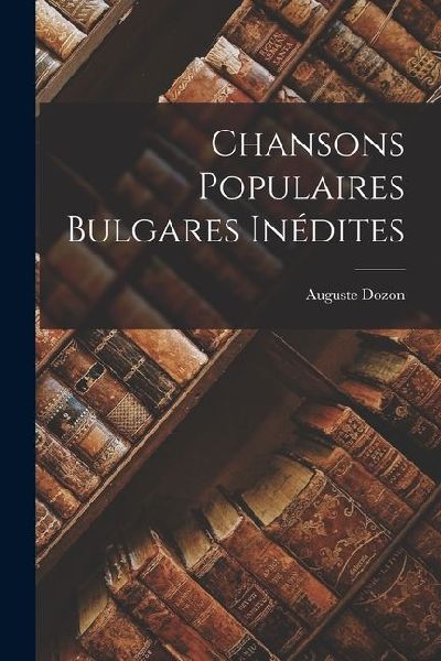Chansons Populaires Bulgares Inédites