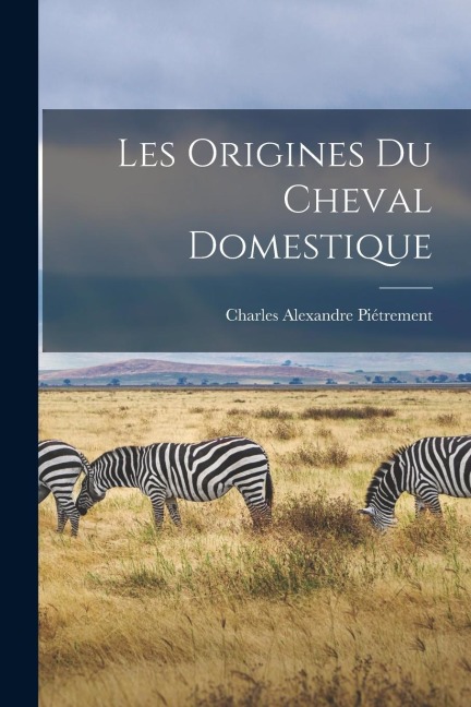 Les Origines du Cheval Domestique
