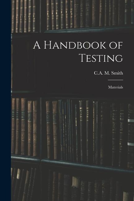A Handbook of Testing: Materials