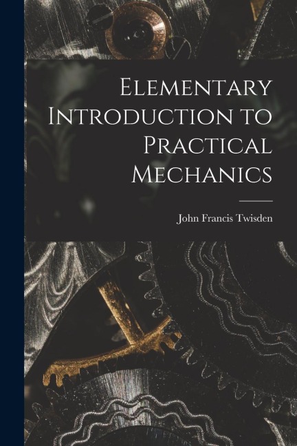 Elementary Introduction to Practical Mechanics