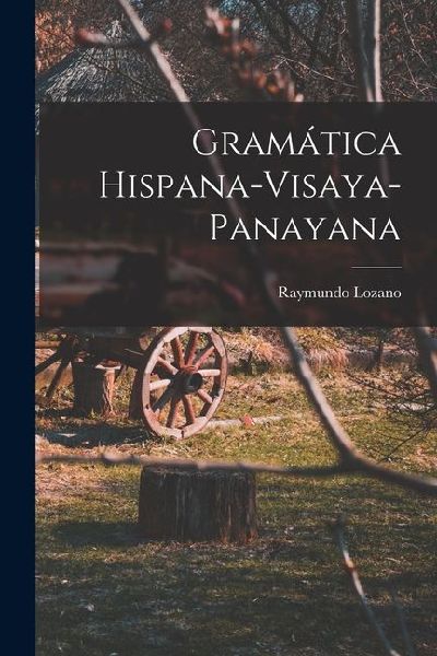 Gramática Hispana-Visaya-Panayana