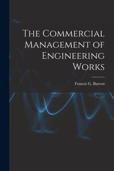 The Commercial Management of Engineering Works