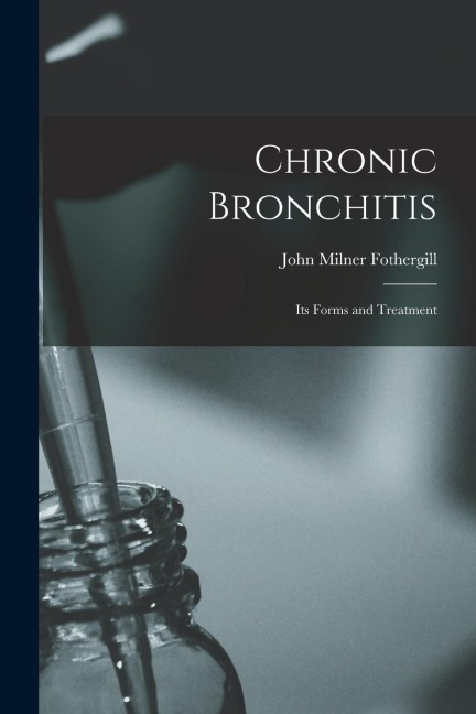 Chronic Bronchitis: Its Forms and Treatment