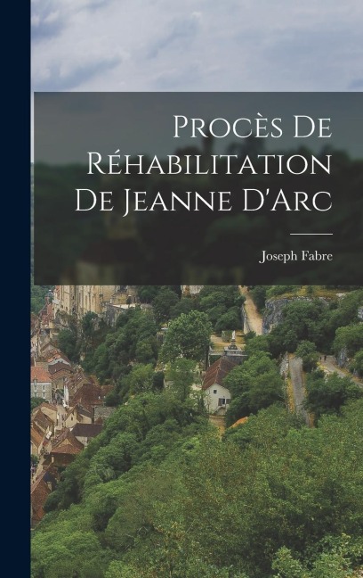 Procès de Réhabilitation de Jeanne D'Arc