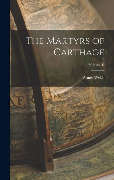 The Martyrs of Carthage; Volume II