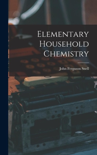 Elementary Household Chemistry