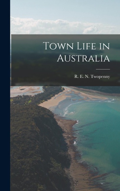 Town Life in Australia