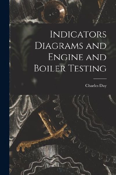 Indicators Diagrams and Engine and Boiler Testing