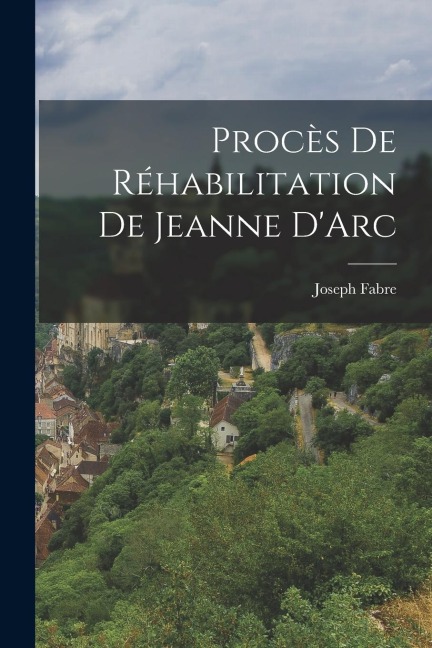 Procès de Réhabilitation de Jeanne DArc