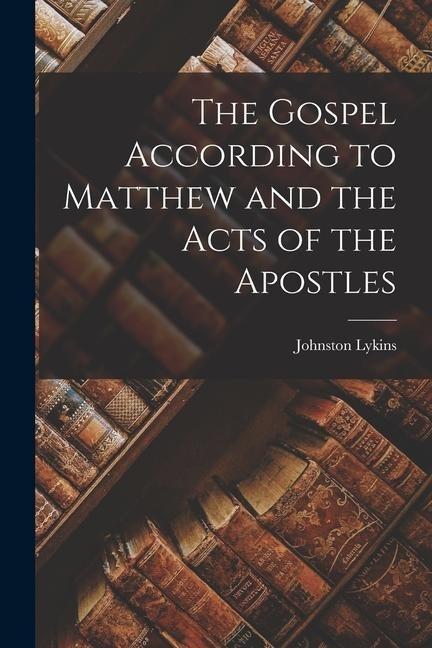 The Gospel According to Matthew and the Acts of the Apostles