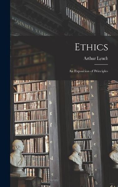 Ethics: An Exposition of Principles