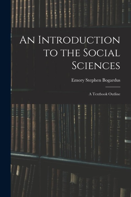 An Introduction to the Social Sciences: A Textbook Outline