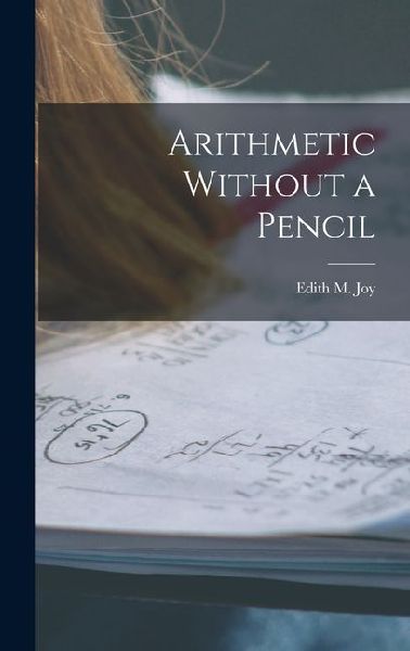 Arithmetic Without a Pencil