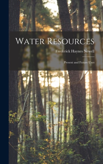 Water Resources: Present and Future Uses