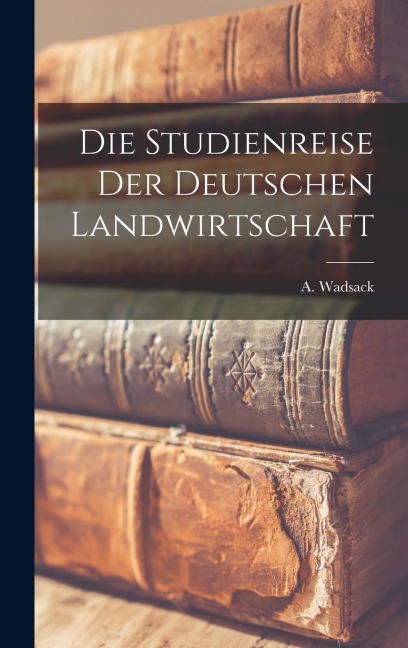 Die Studienreise der Deutschen Landwirtschaft